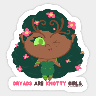 Dryads are Knotty Girls Sticker